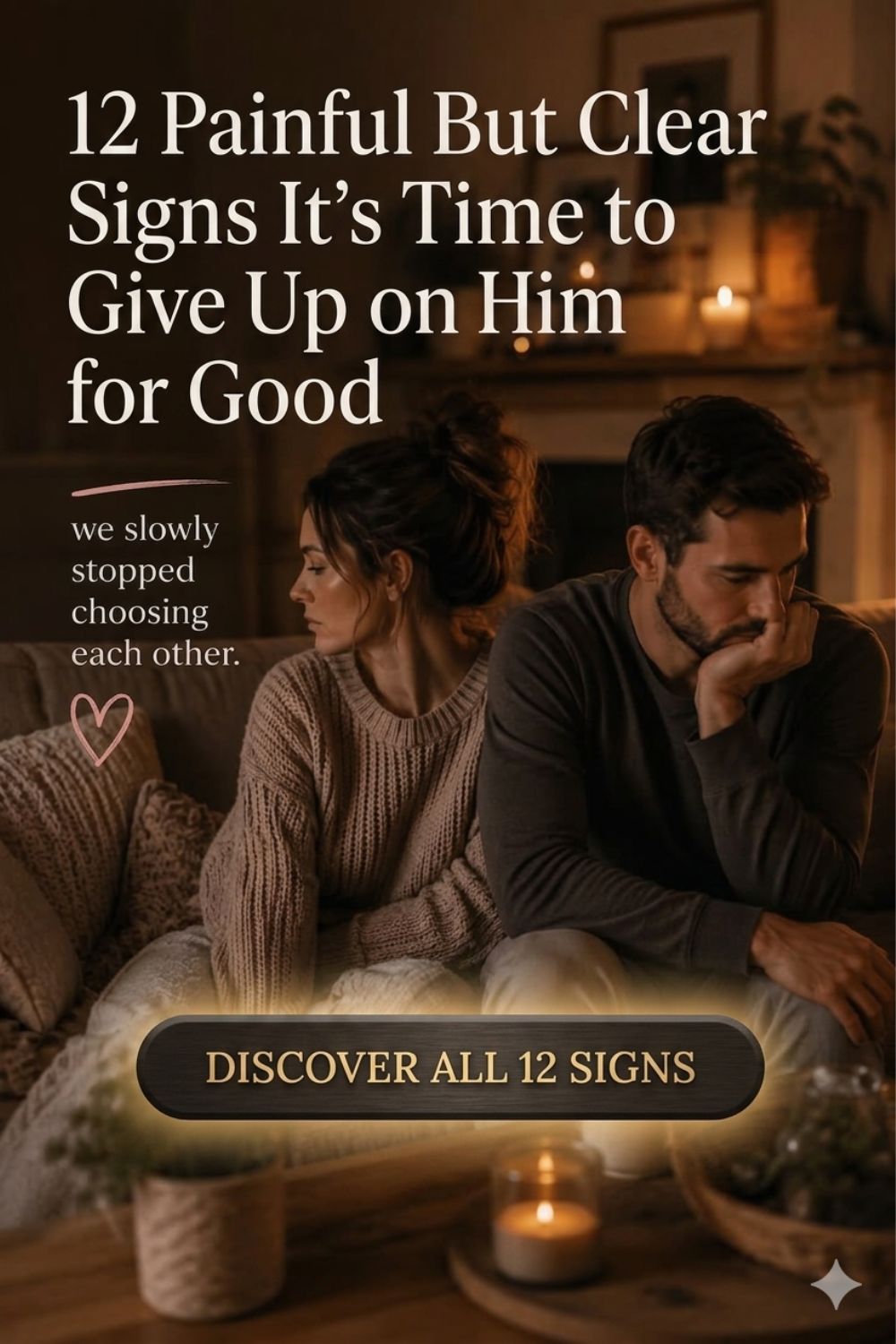 12 Painful But Clear Signs It's Time to Give Up on Him for Good