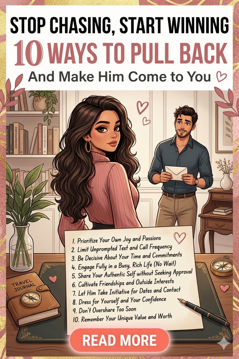 Stop Chasing, Start Winning — 10 Ways to Pull Back and Make Him Come to You