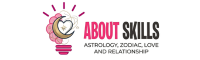 About Skills - Zodiac Signs, Astrology & Love