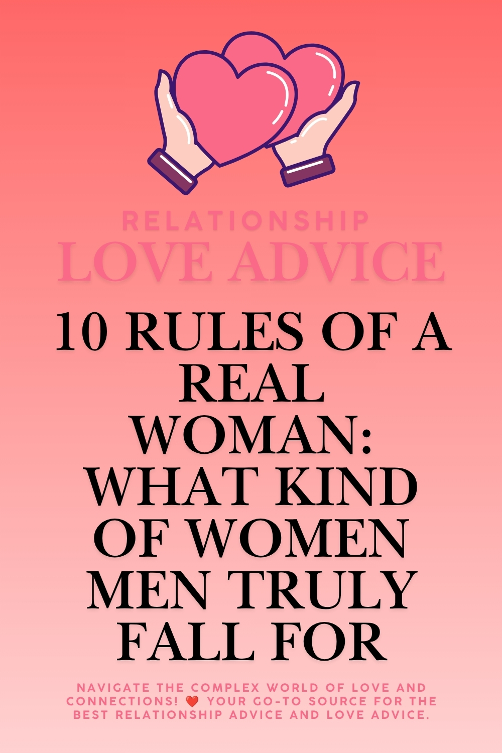 10 Rules of a Real Woman: What Kind of Women Men Truly Fall For
