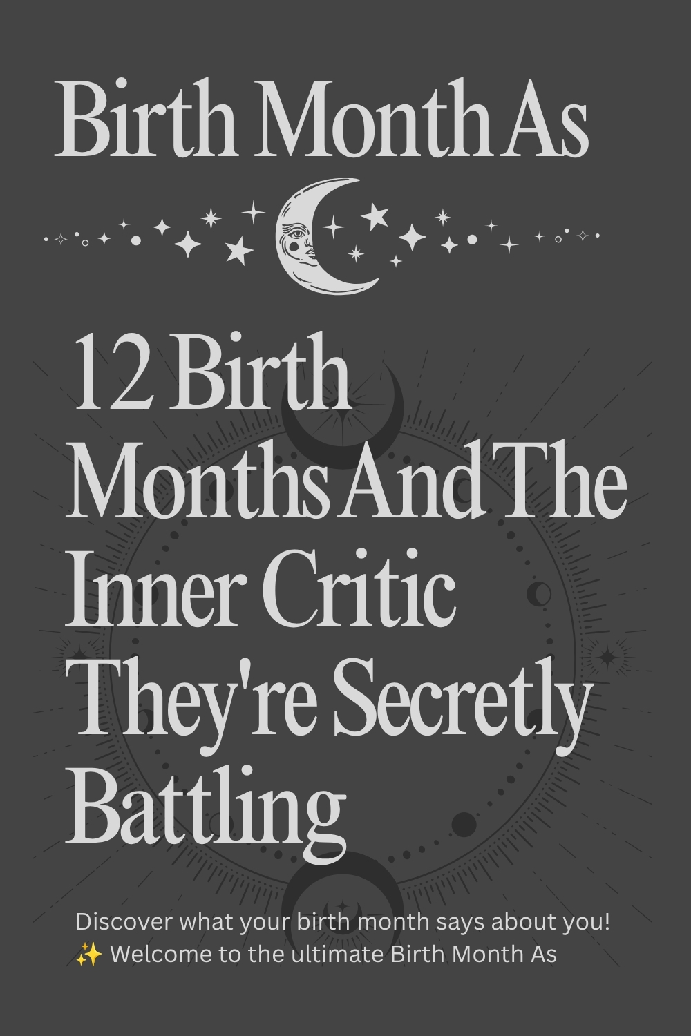 12 Birth Months And The Inner Critic They're Secretly Battling
