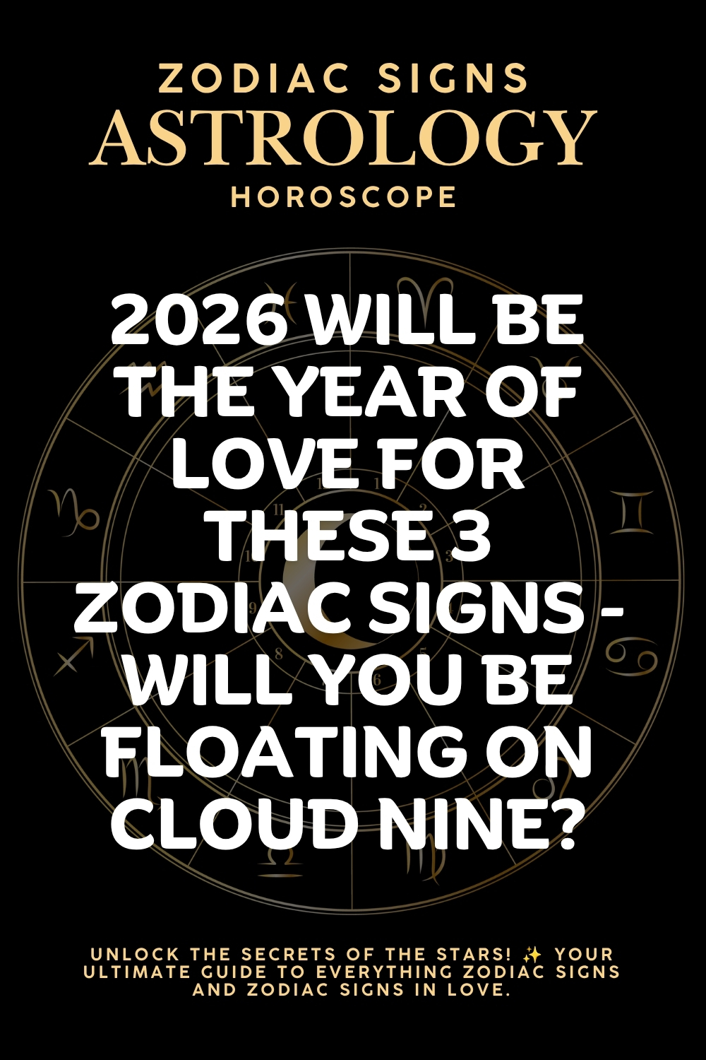 2026 Will Be The Year Of Love For These 3 Zodiac Signs – Will You Be Floating On Cloud Nine
