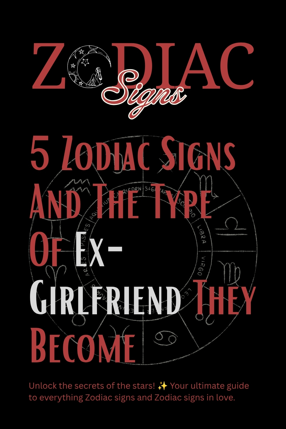 5 Zodiac Signs And The Type Of Ex-Girlfriend They Become