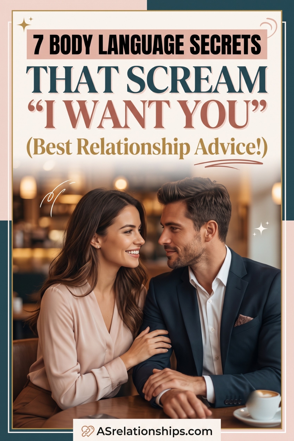 7 Body Language Secrets That Scream _I Want You_ (Best Relationship Advice!)