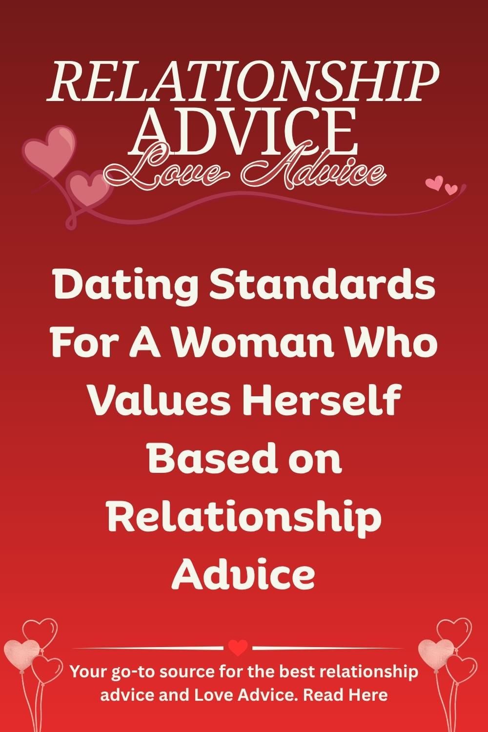 Dating Standards For A Woman Who Values Herself Based on Relationship Advice