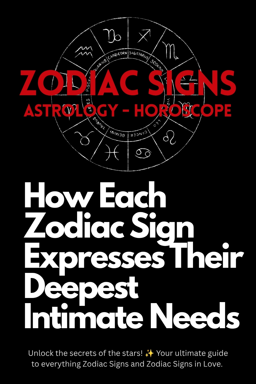 How Each Zodiac Sign Expresses Their Deepest Intimate Needs
