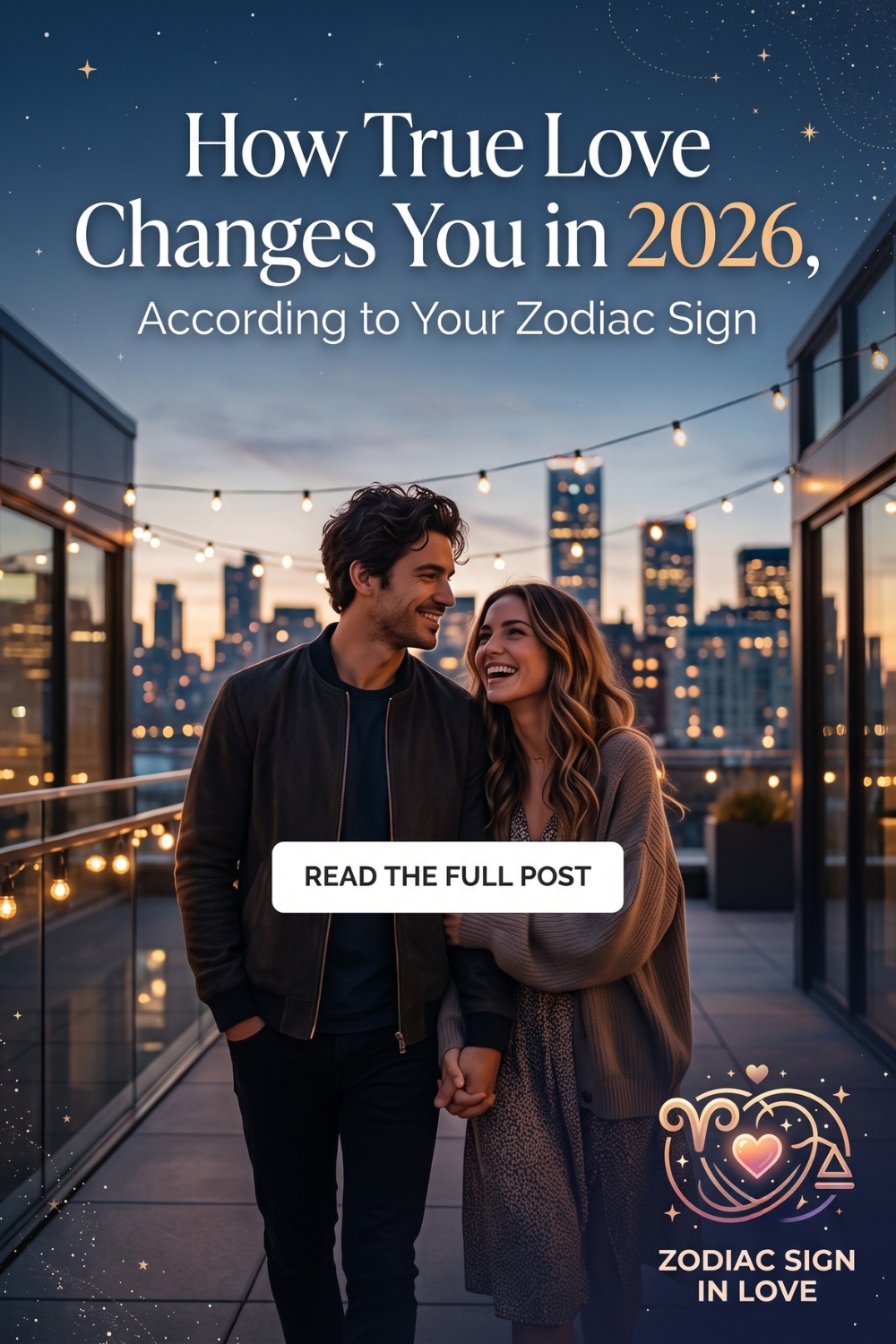 How True Love Changes You in 2026, According to Your Zodiac Sign