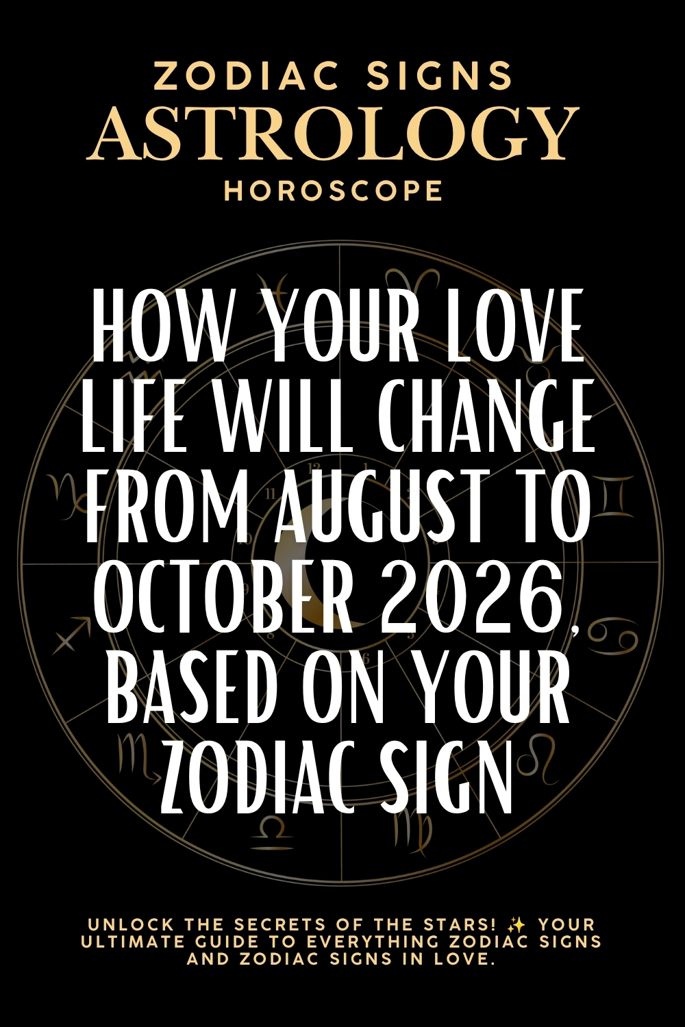 How Your Love Life Will Change From August To October 2026, Based On Your Zodiac Sign