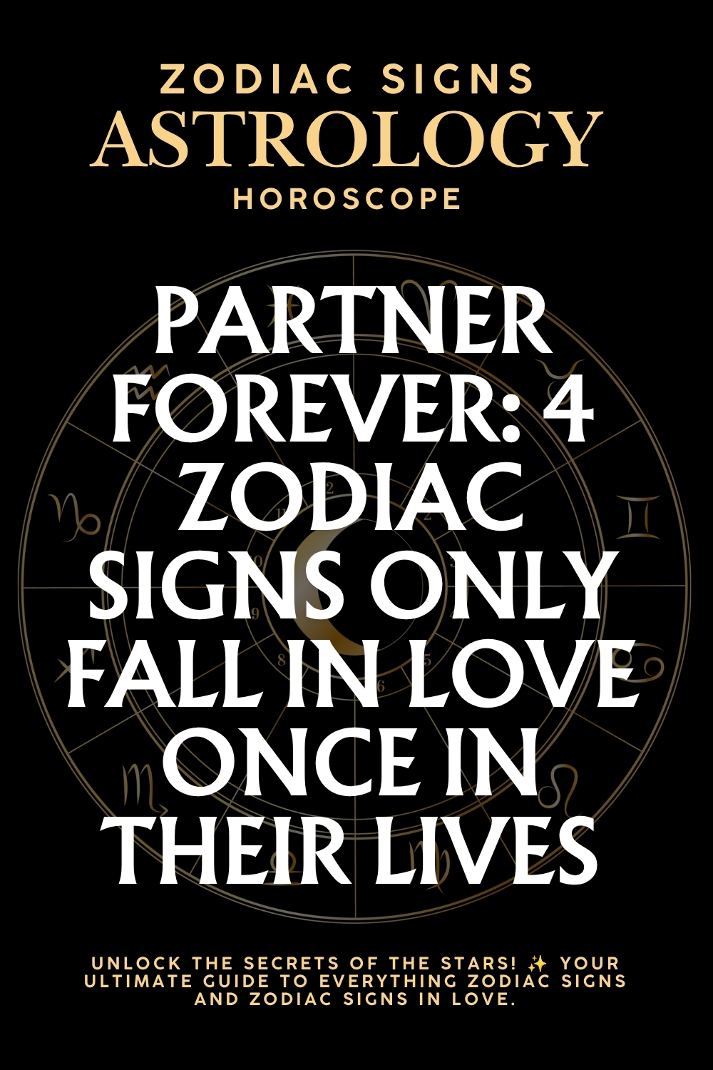 Partner Forever: 4 Zodiac Signs Only Fall In Love Once In Their Lives