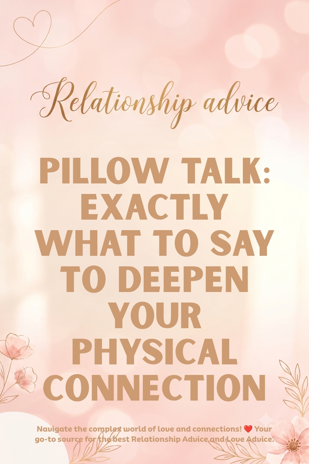 Pillow Talk_ Exactly What to Say to Deepen Your Physical Connection