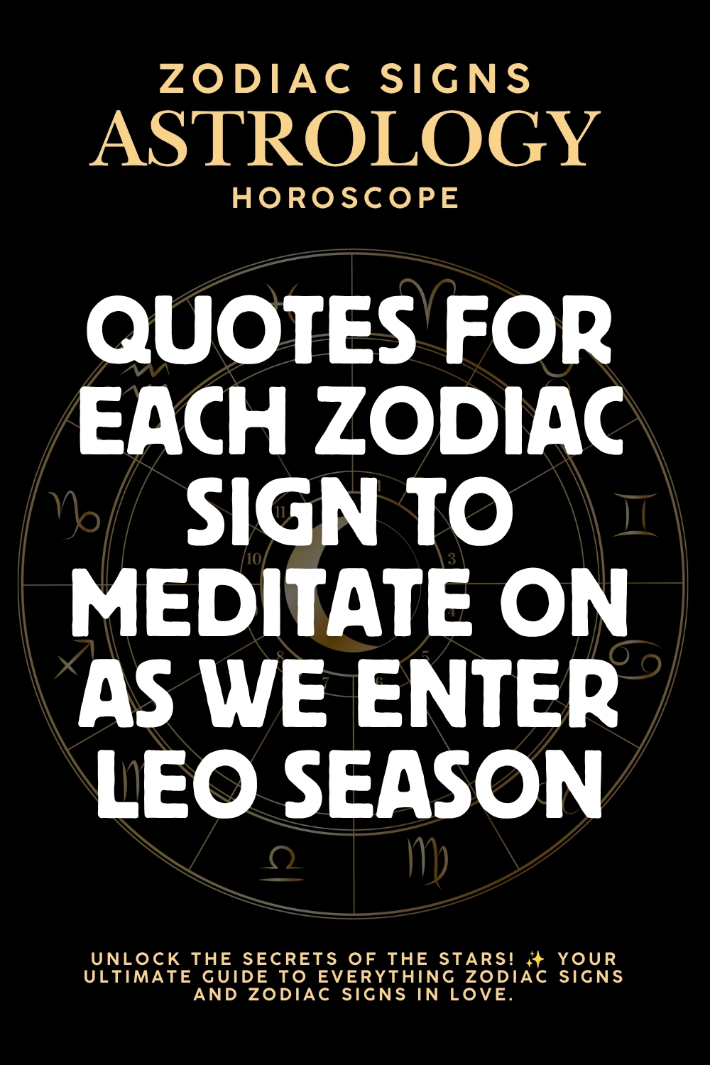 Quotes For Each Zodiac Sign To Meditate On As We Enter Leo Season