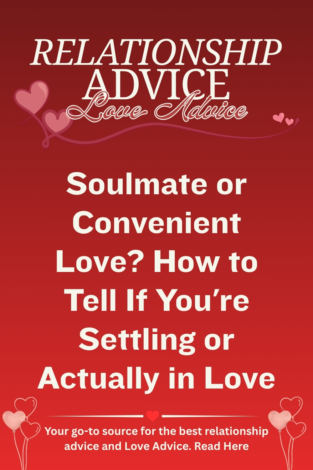 Soulmate or Convenient Love? How to Tell If You're Settling or Actually in Love