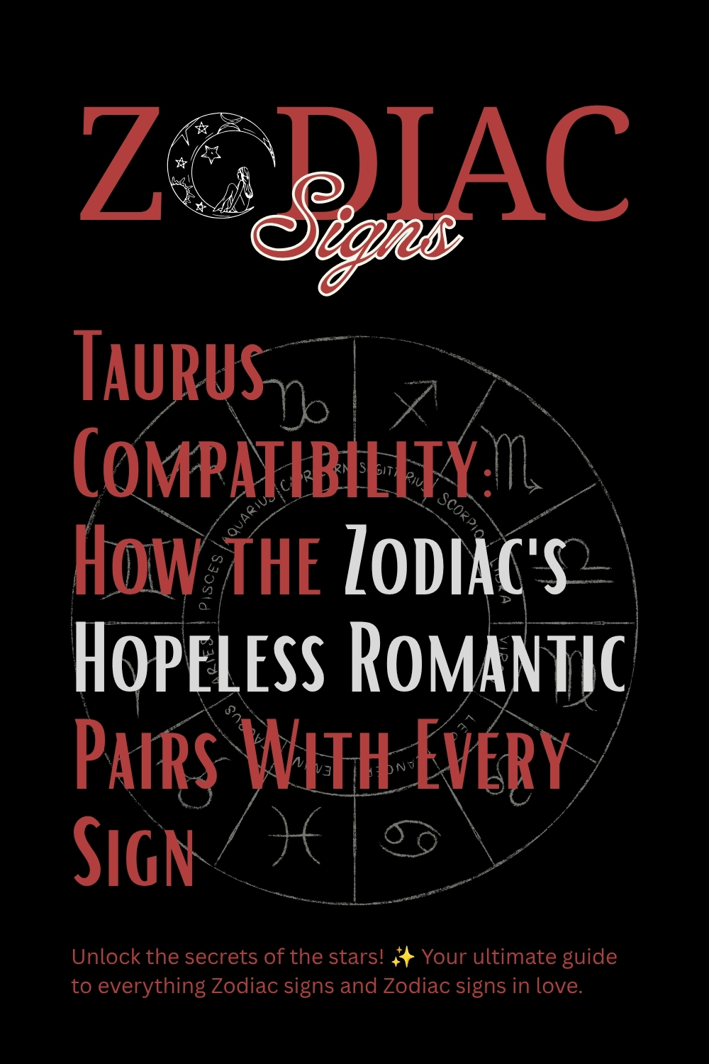 Taurus Compatibility_ How the Zodiac's Hopeless Romantic Pairs With Every Sign