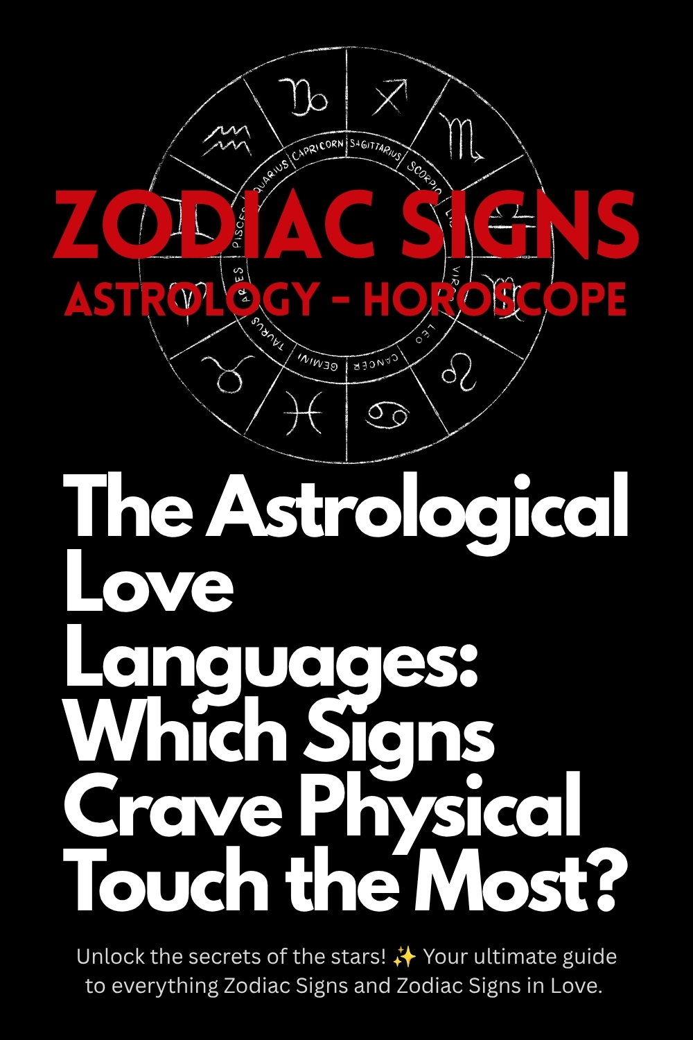 The Astrological Love Languages_ Which Signs Crave Physical Touch the Most