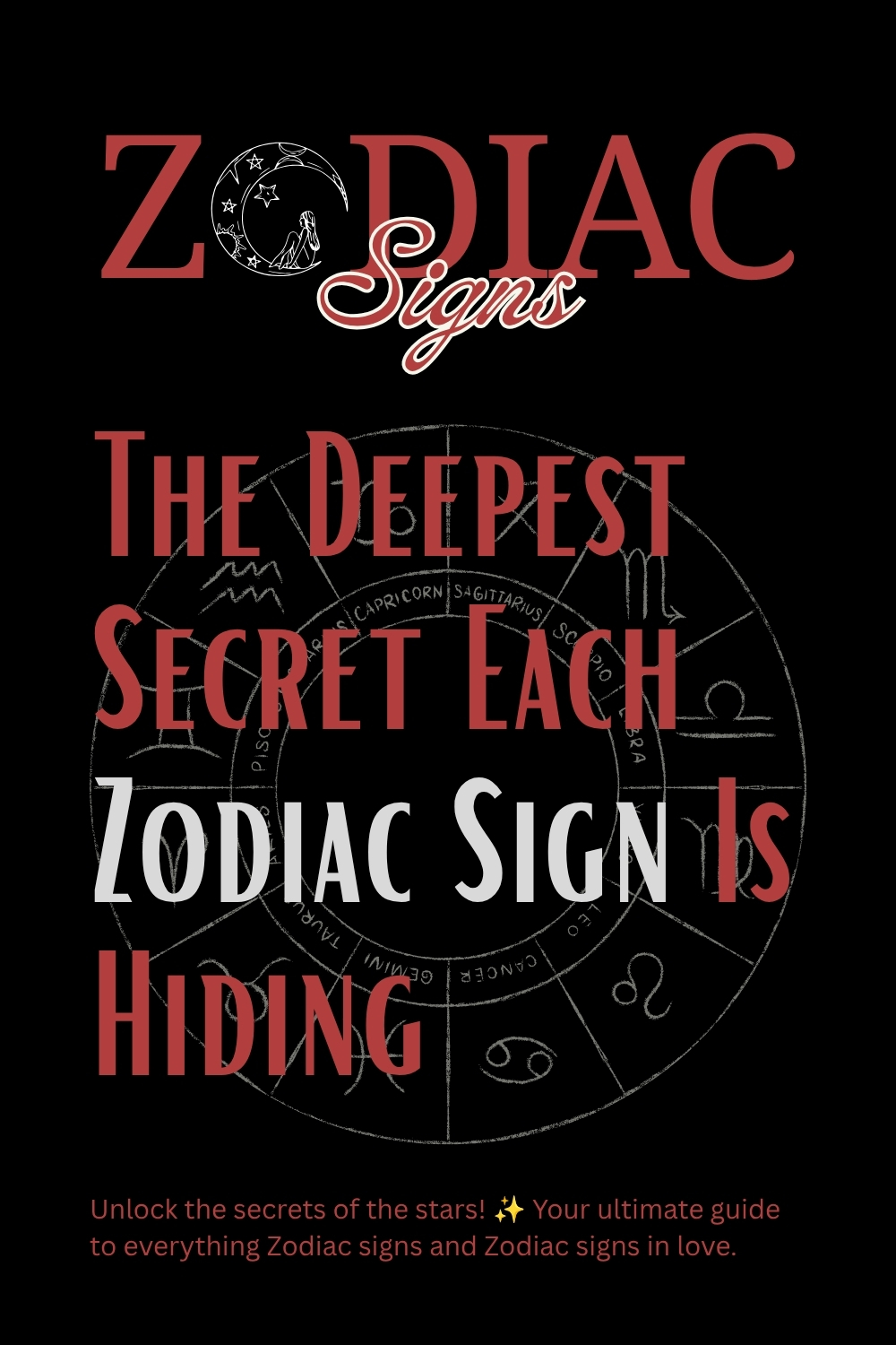 The Deepest Secret Each Zodiac Sign Is Hiding