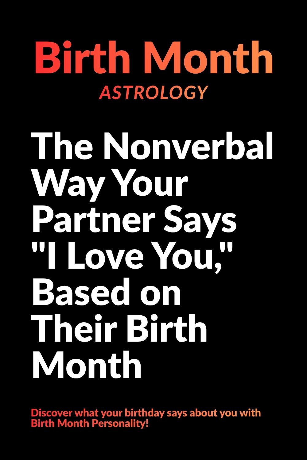 The Nonverbal Way Your Partner Says _I Love You,_ Based on Their Birth Month