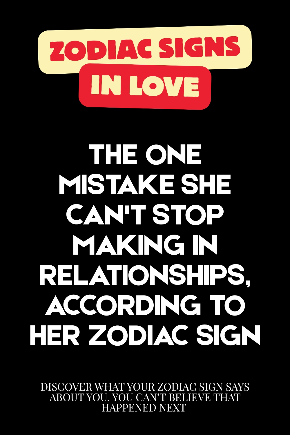 The One Mistake She Can't Stop Making in Relationships, According to Her Zodiac Sign