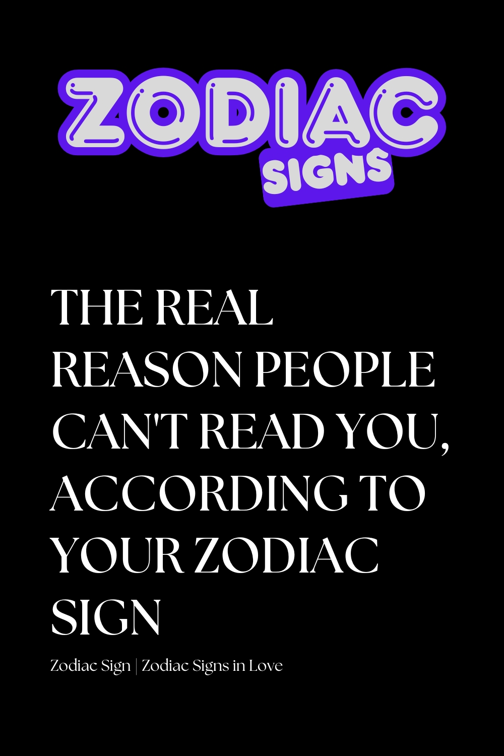 The Real Reason People Can't Read You, According to Your Zodiac Sign