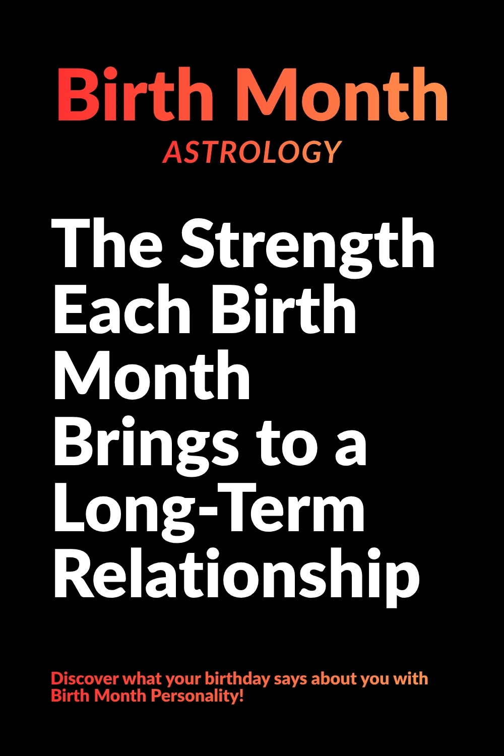 The Strength Each Birth Month Brings to a Long-Term Relationship