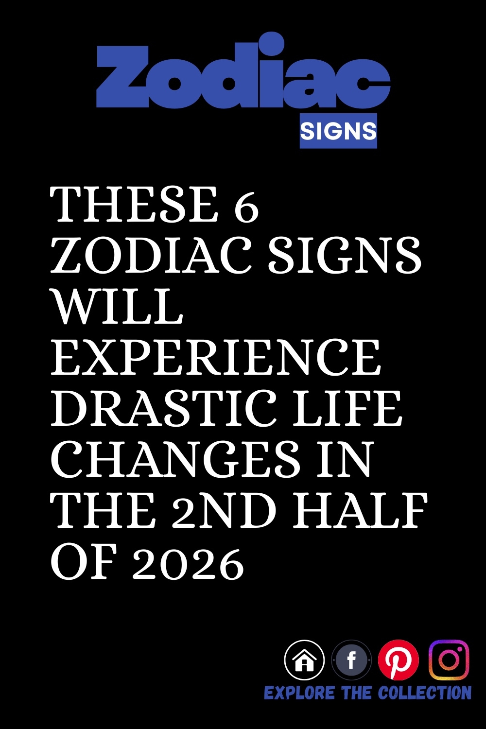 These 6 Zodiac Signs Will Experience Drastic Life Changes in the 2nd Half of 2026