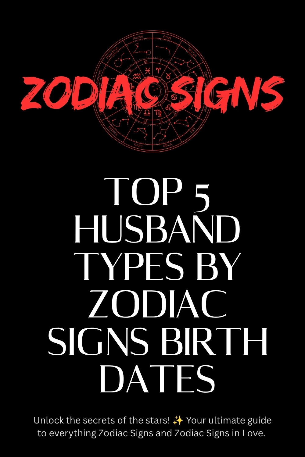Top 5 Husband Types by Zodiac Signs Birth Dates