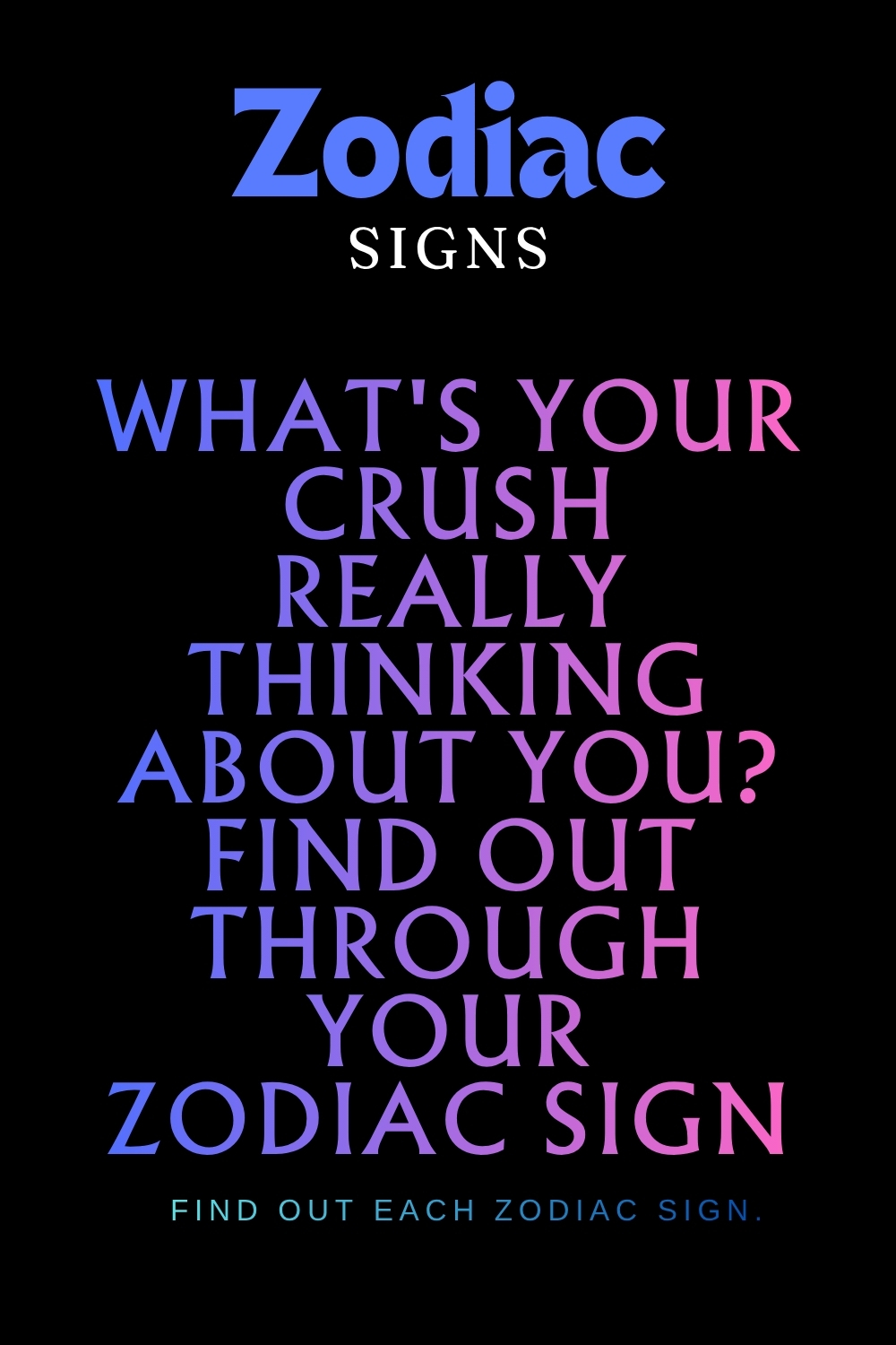 What's Your Crush Really Thinking About You_ Find Out Through Your Zodiac Sign