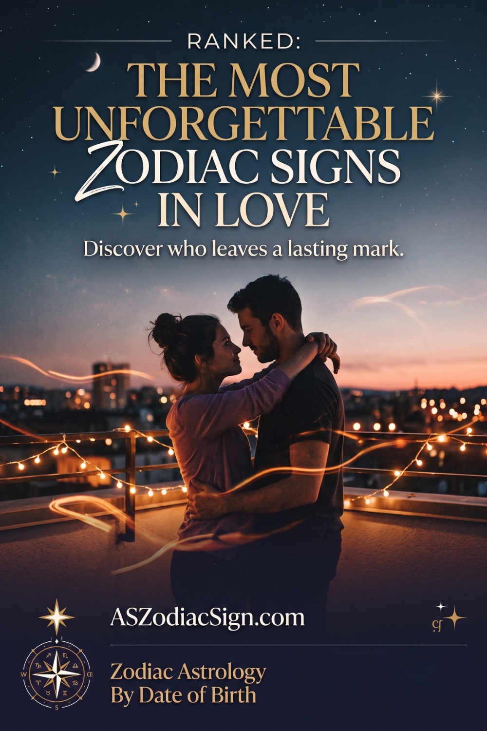 Ranked_ The Most Unforgettable Zodiac Signs in Love