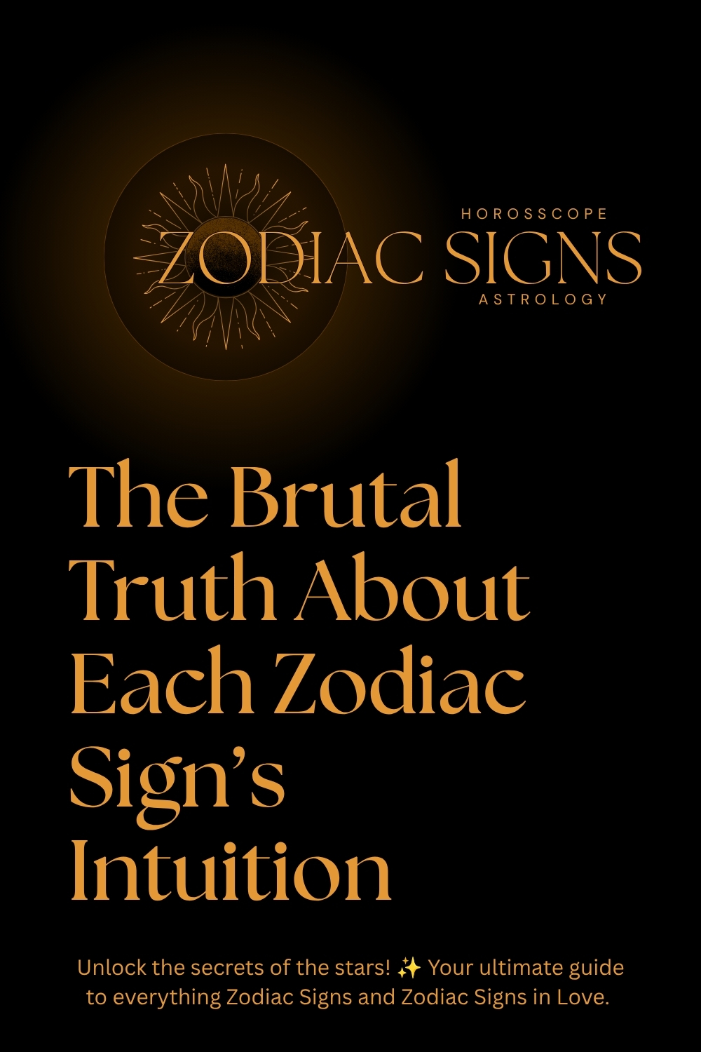 The Brutal Truth About Each Zodiac Sign’s Intuition