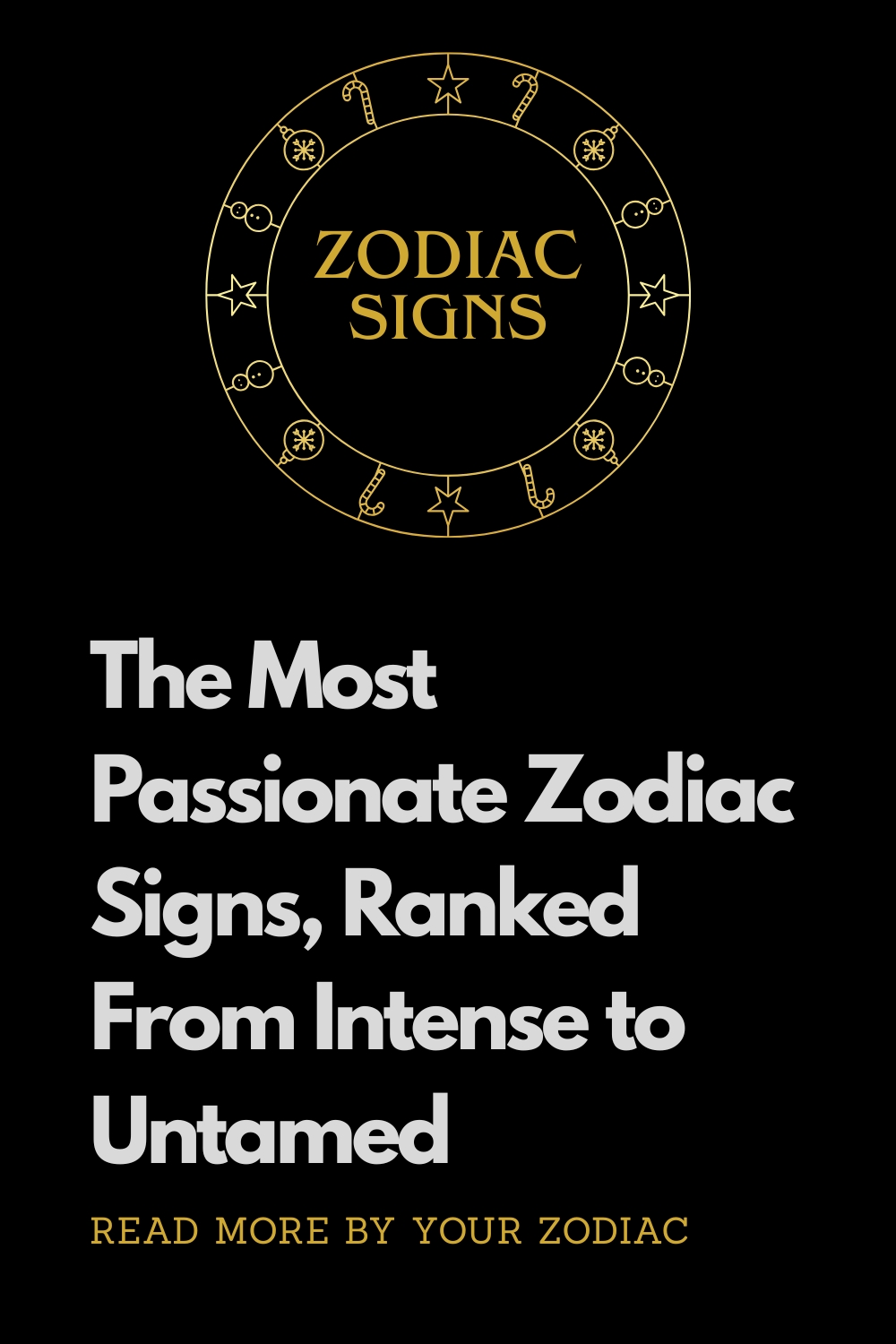 The Most Passionate Zodiac Signs, Ranked From Intense to Untamed