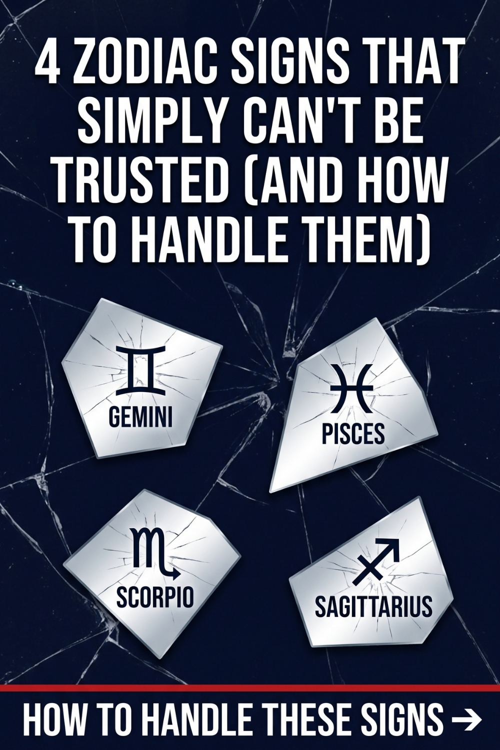 These 4 Zodiac Signs Simply Can't Be Trusted (And How to Handle Them)