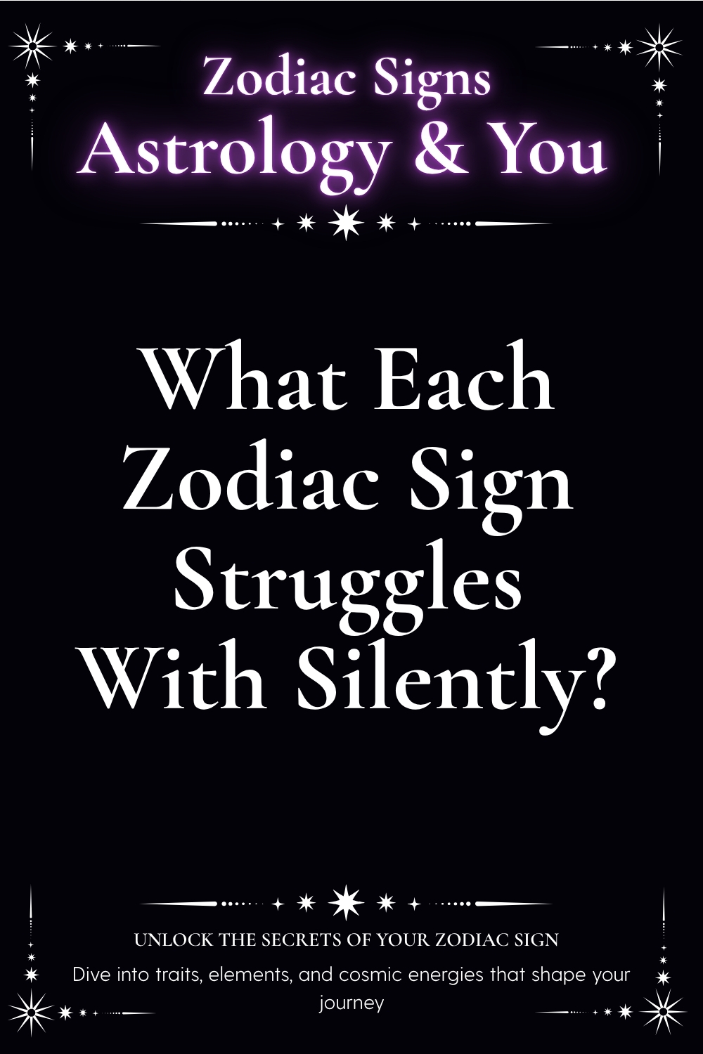 What Each Zodiac Sign Struggles With Silently?
