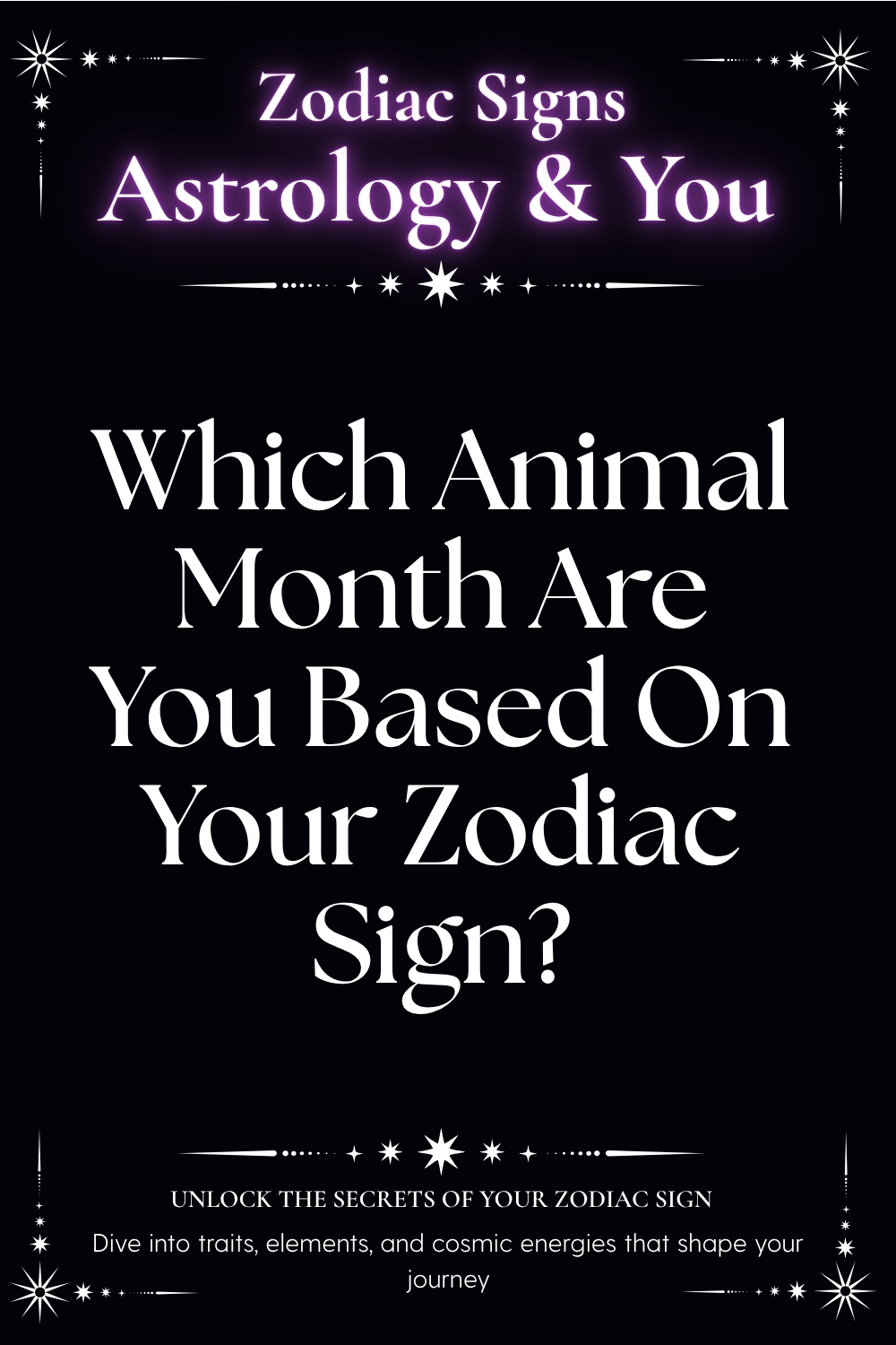 Which Animal Month Are You Based On Your Zodiac Sign?