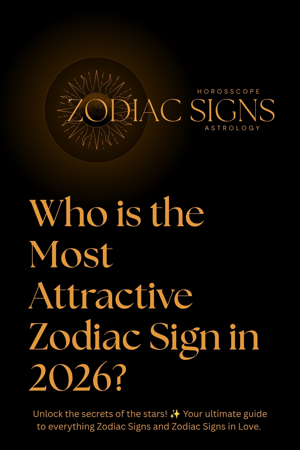 Who is the Most Attractive Zodiac Sign in 2026?