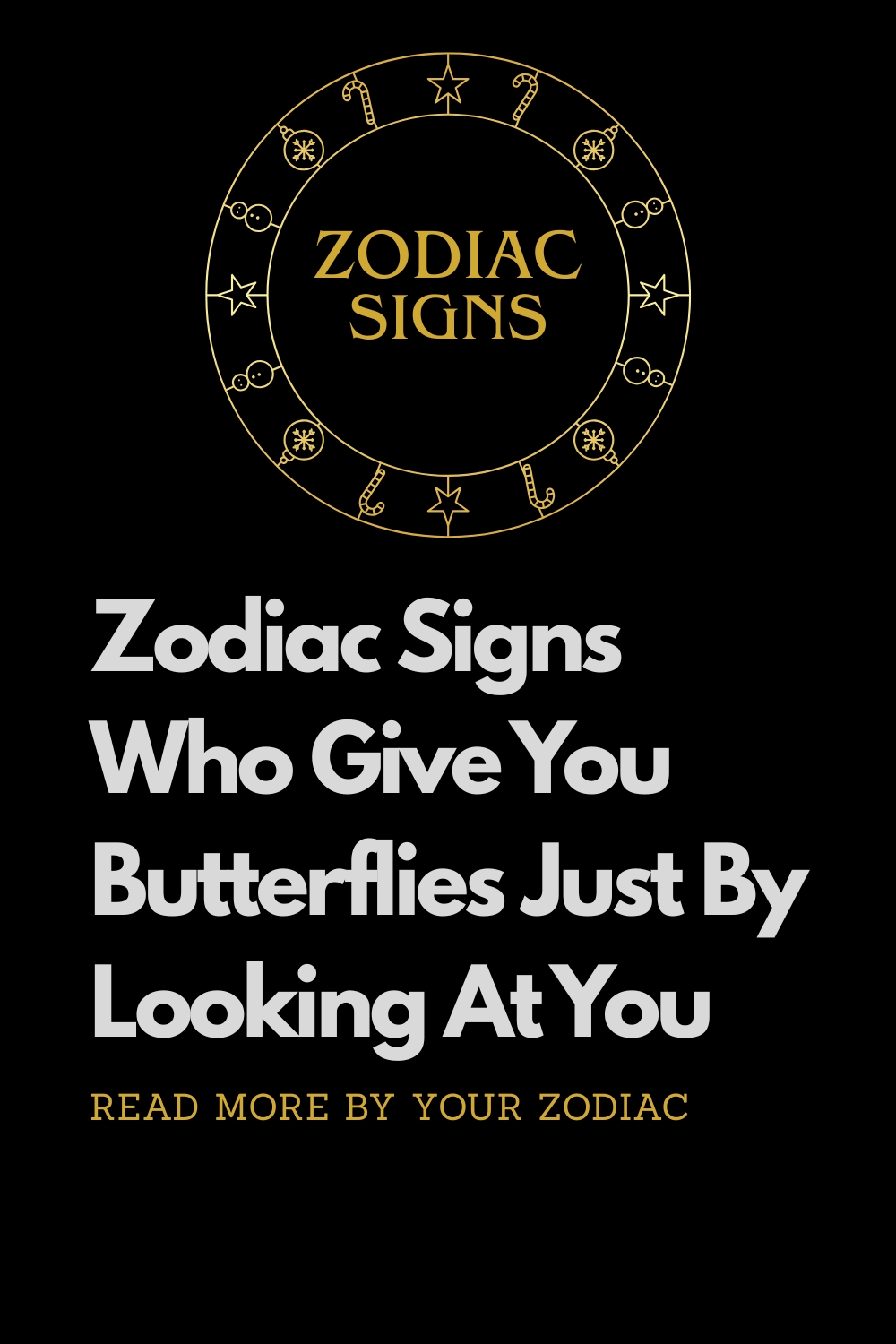 Zodiac Signs Who Give You Butterflies Just By Looking At You